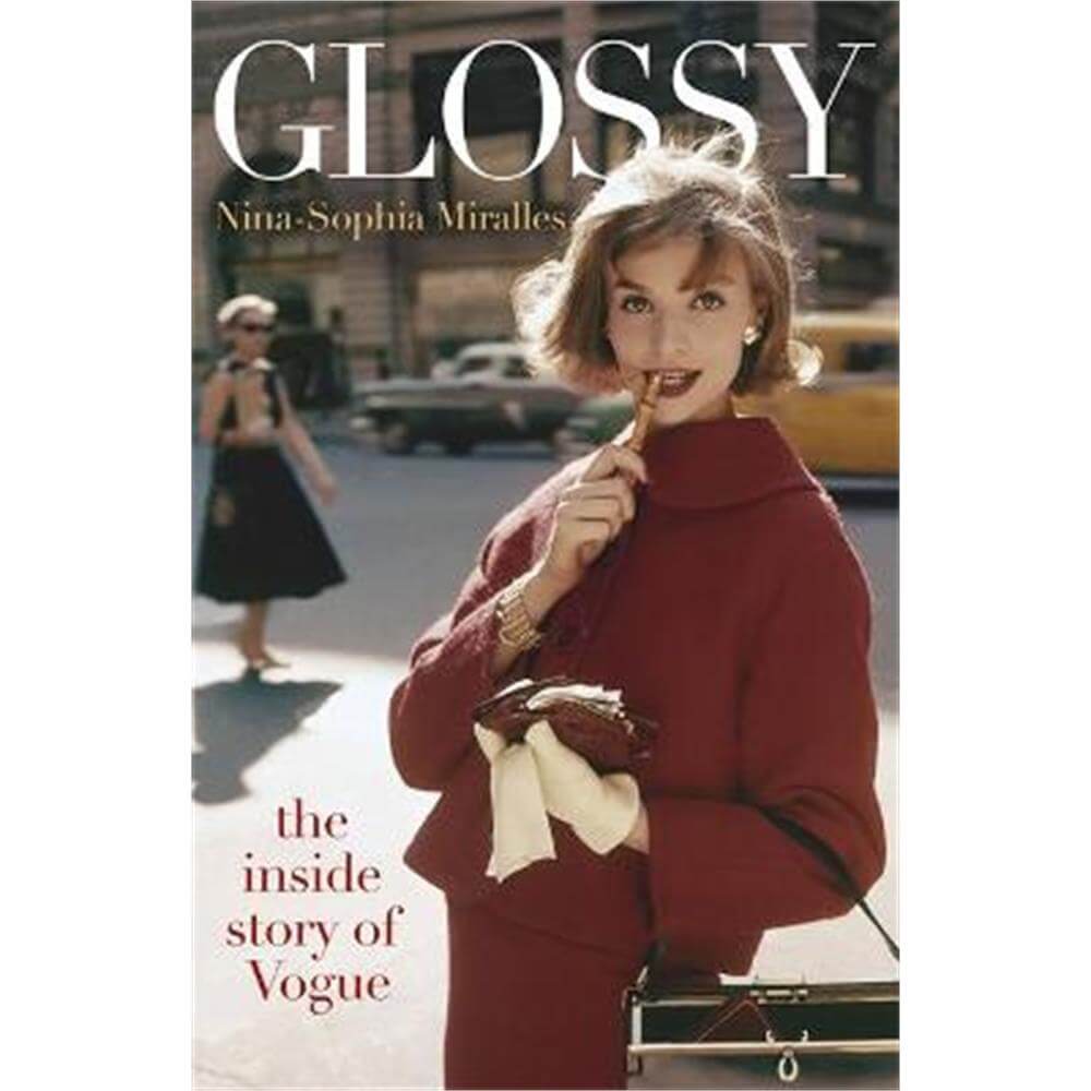 Glossy: The inside story of Vogue (Paperback) - Nina-Sophia Miralles